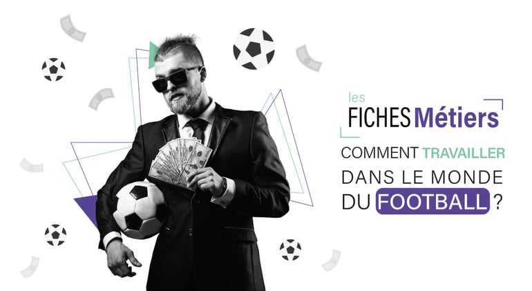 COMMENT-TRAVAILLER-DANS-LE-MONDE-DU-FOOTBALL---costard---homme---ballon-de-football---argent - sport - industrie sportive - fifa - foot - joueur - athlete - stade - entraineur - journaliste - jardinier - agent